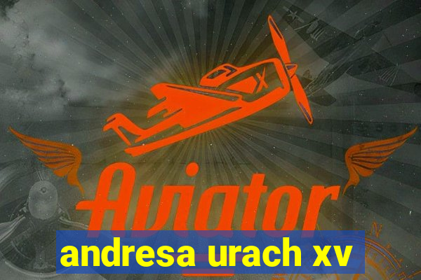 andresa urach xv